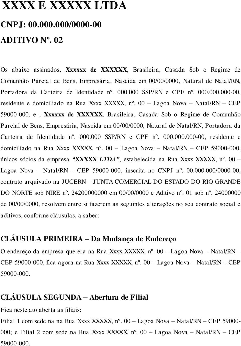 000.000 SSP/RN e CPF nº. 000.000.000-00, residente e domiciliado na Rua Xxxx XXXXX, nº.