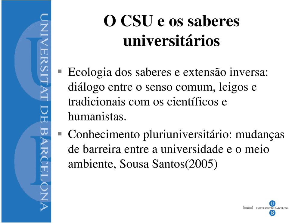 científicos e humanistas.