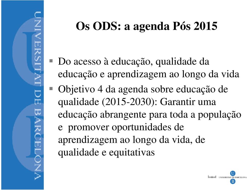 qualidade (2015-2030): Garantir uma educação abrangente para toda a