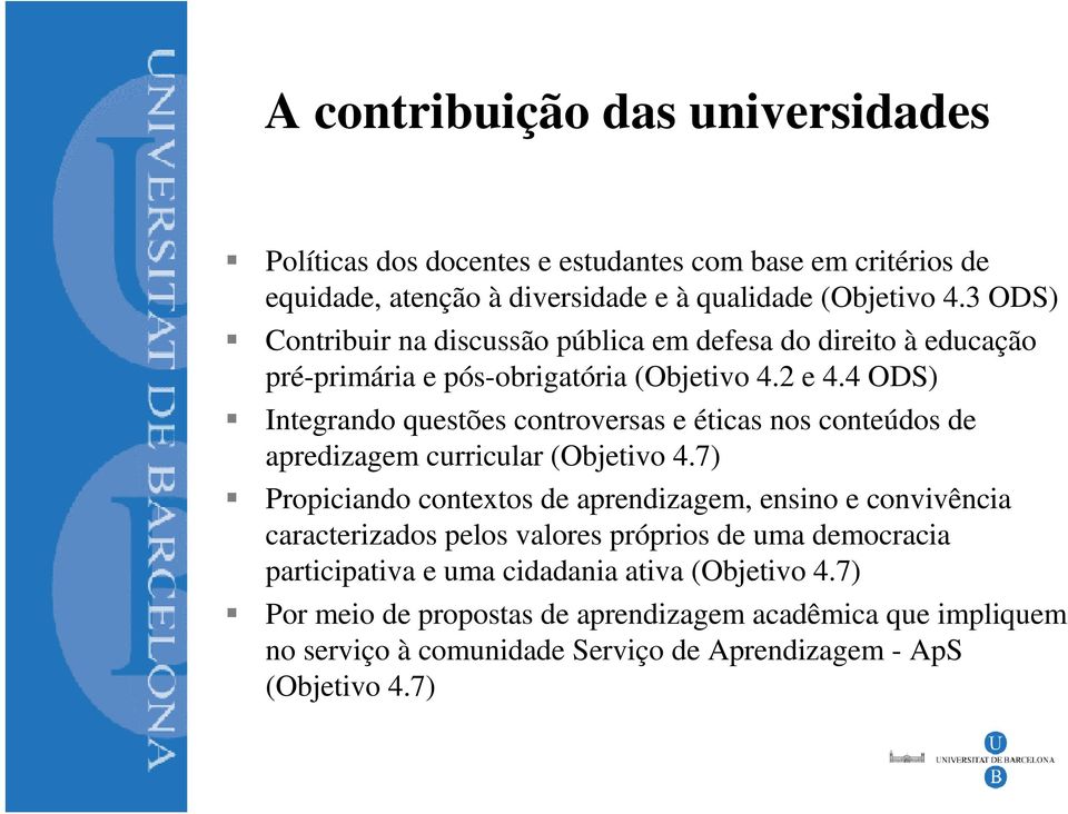 4 ODS) Integrando questões controversas e éticas nos conteúdos de apredizagem curricular (Objetivo 4.