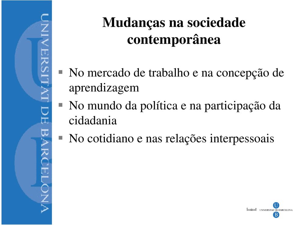 aprendizagem No mundo da política e na