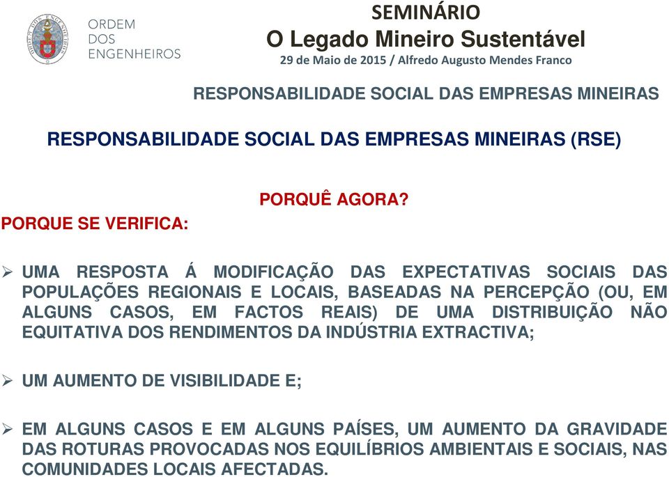 (OU, EM ALGUNS CASOS, EM FACTOS REAIS) DE UMA DISTRIBUIÇÃO NÃO EQUITATIVA DOS RENDIMENTOS DA INDÚSTRIA