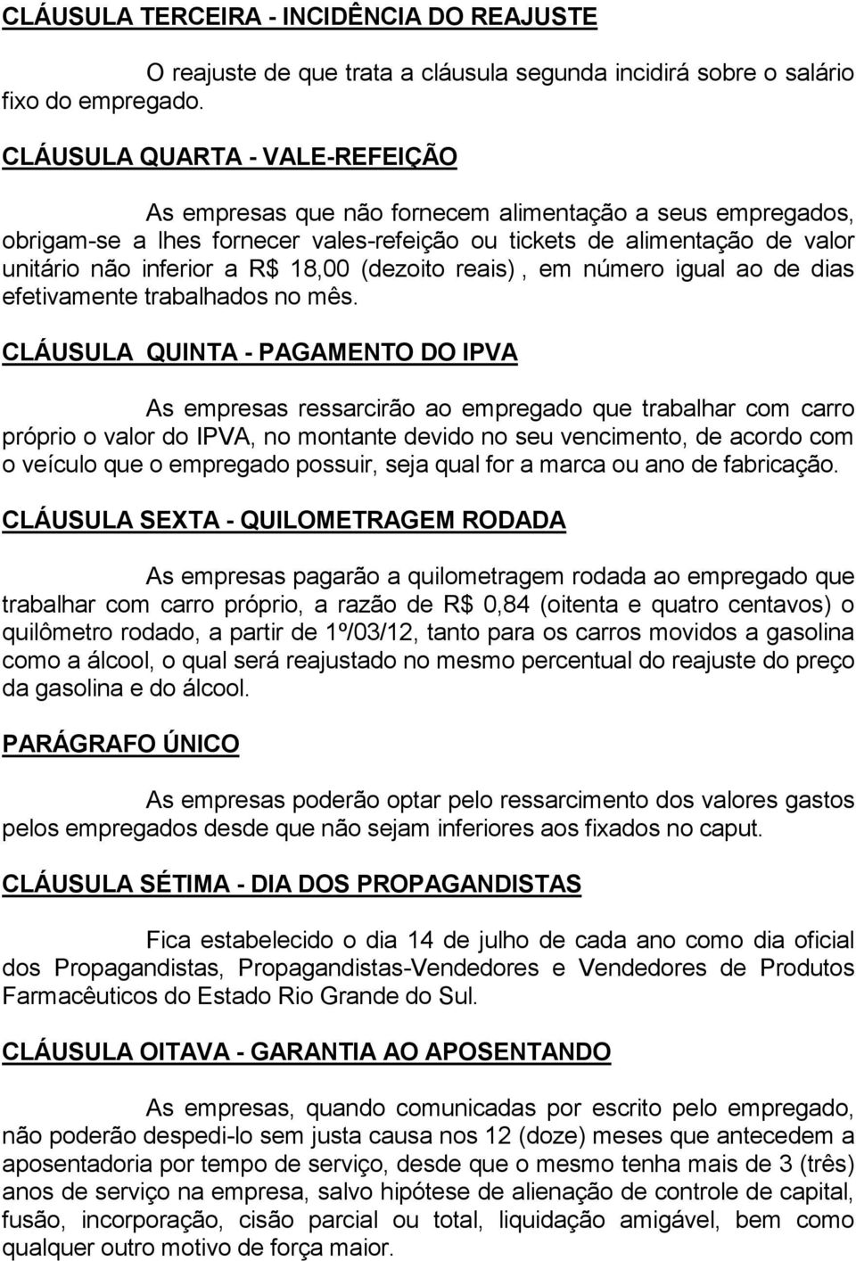 18,00 (dezoito reais), em número igual ao de dias efetivamente trabalhados no mês.