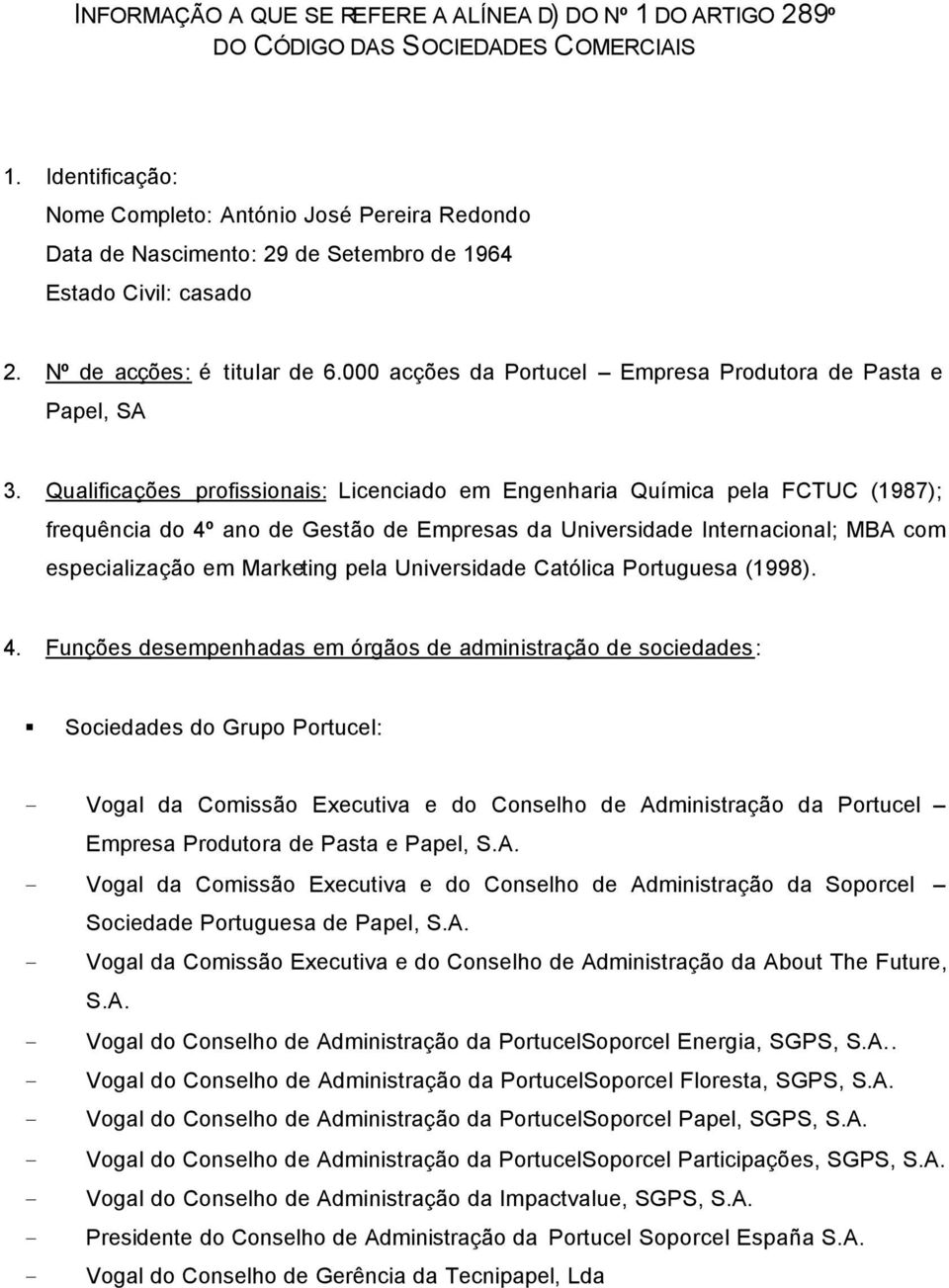 000 acções da Portucel Empresa Produtora de Pasta e Papel, SA 3.