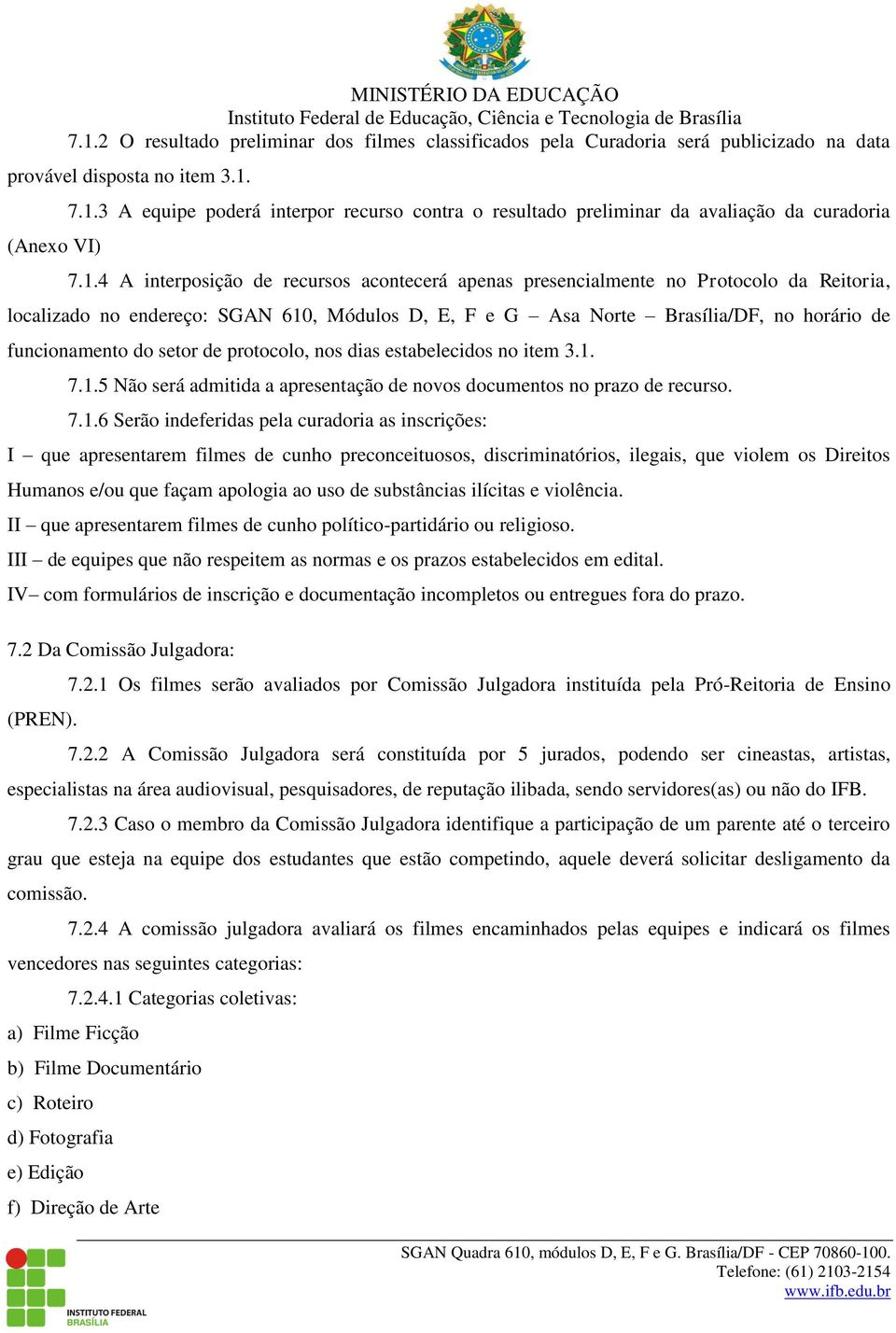 setor de protocolo, nos dias estabelecidos no item 3.1.