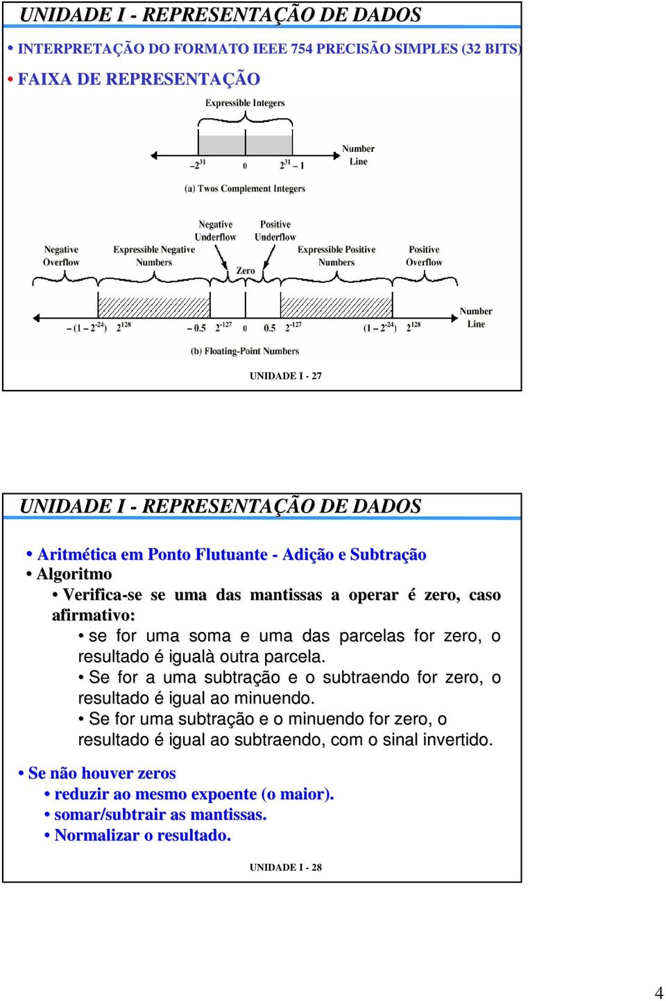 parcela. Se for a uma subtração e o subtraendo for zero, o resultado é igual ao minuendo.