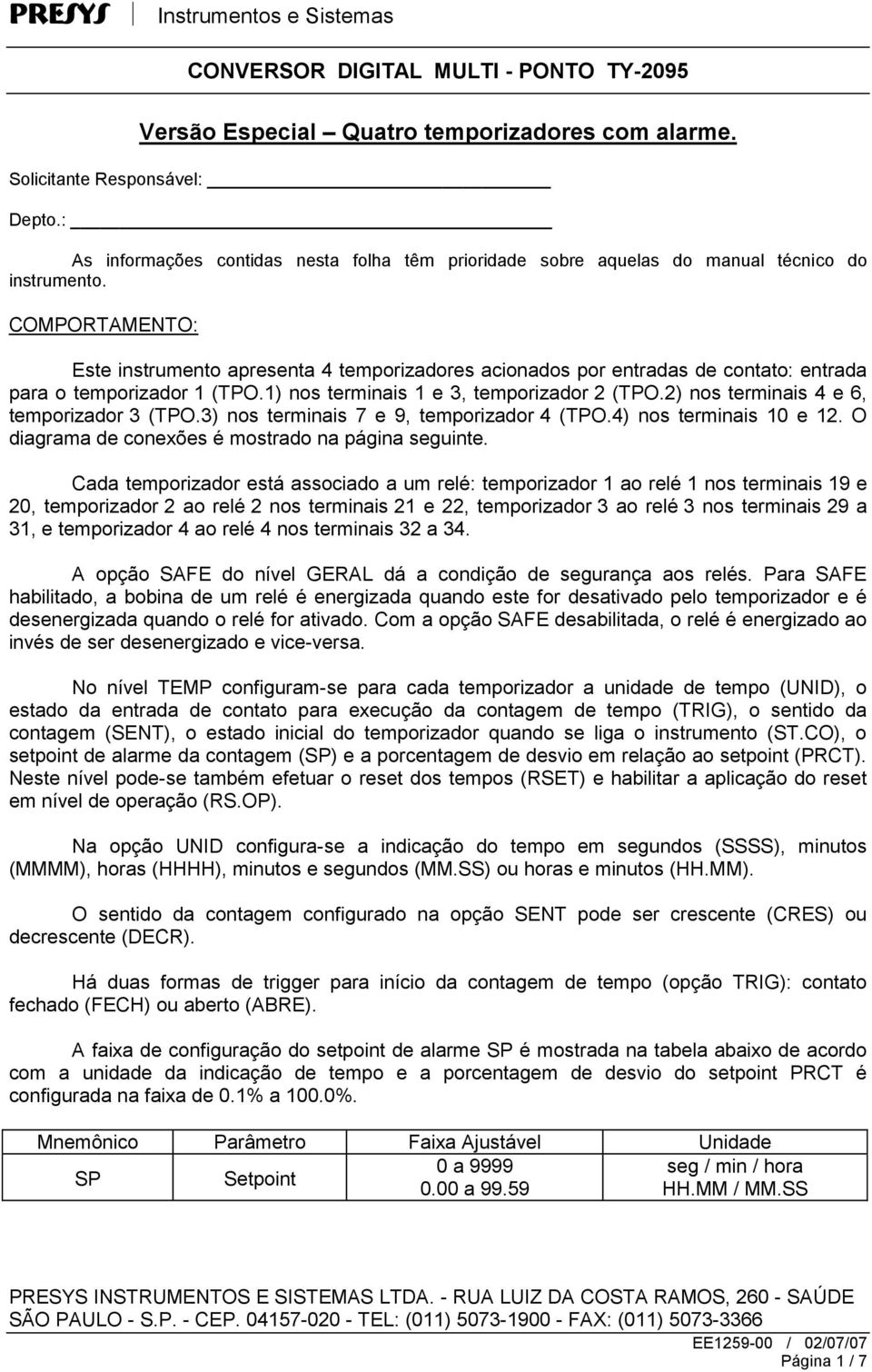 2) nos terminais 4 e 6, temporizador 3 (TPO.3) nos terminais 7 e 9, temporizador 4 (TPO.4) nos terminais 10 e 12. O diagrama de conexões é mostrado na página seguinte.