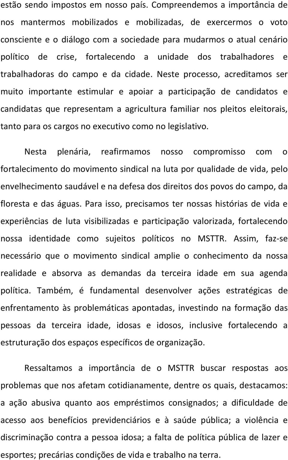 unidade dos trabalhadores e trabalhadoras do campo e da cidade.