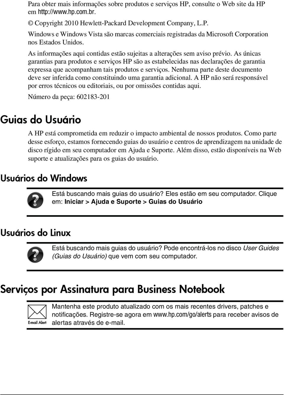 As únicas garantias para produtos e serviços HP são as estabelecidas nas declarações de garantia expressa que acompanham tais produtos e serviços.