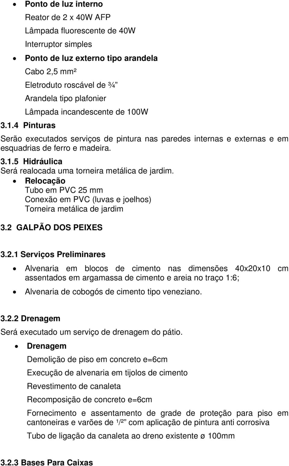 Relocação Tubo em PVC 25