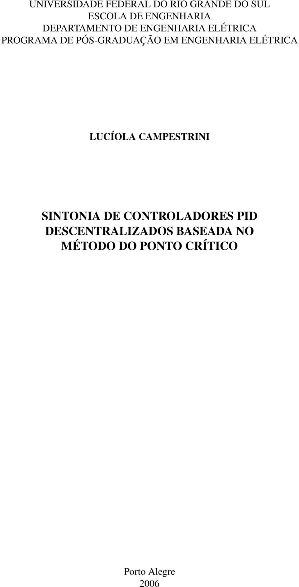 ENGENHARIA ELÉTRICA LUCÍOLA CAMPESTRINI SINTONIA DE CONTROLADORES