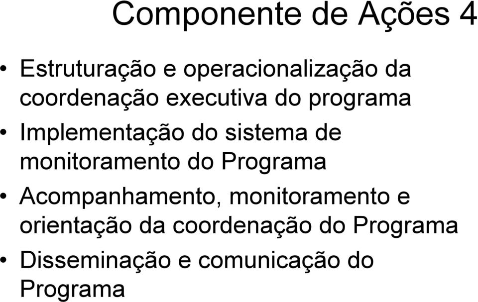 monitoramento do Programa Acompanhamento, monitoramento e