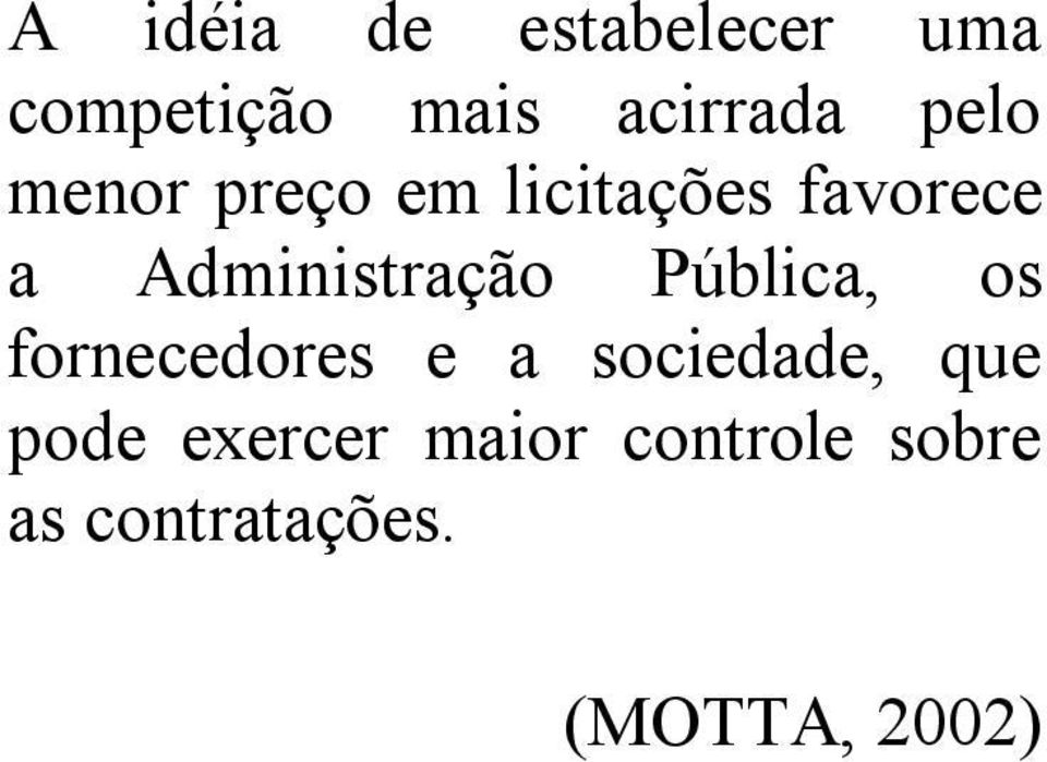 Administração Pública, os fornecedores e a sociedade,