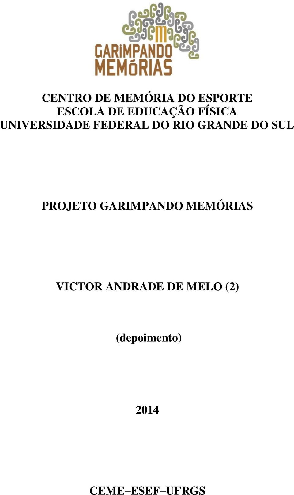 GRANDE DO SUL PROJETO GARIMPANDO MEMÓRIAS