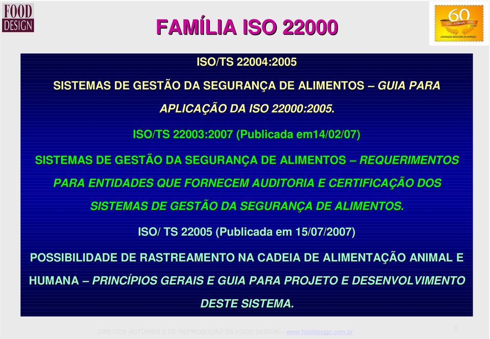 AUDITORIA E CERTIFICAÇÃ ÇÃO O DOS SISTEMAS DE GESTÃO O DA SEGURANÇA A DE ALIMENTOS.