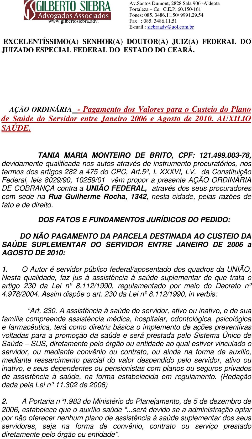 AÇÃO ORDINÁRIA - Pagamento dos Valores para o Custeio do Plano de Saúde do Servidor entre Janeiro 2006 e Agosto de 2010. AUXILIO SAÚDE. TANIA MARIA MONTEIRO DE BRITO, CPF: 121.499.