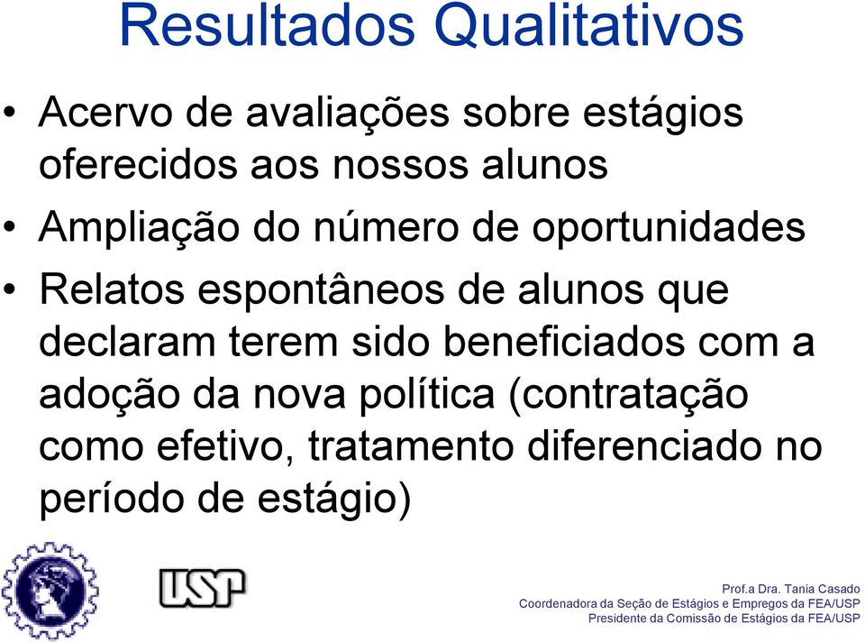 espontâneos de alunos que declaram terem sido beneficiados com a adoção