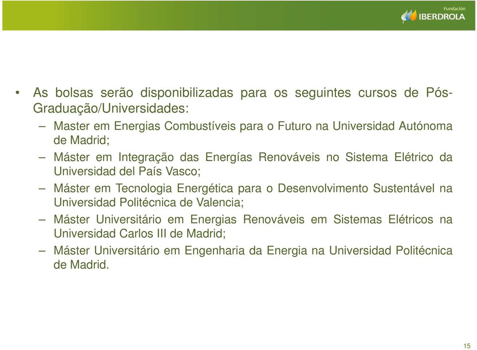 Tecnologia Energética para o Desenvolvimento Sustentável na Universidad Politécnica de Valencia; Máster Universitário em Energias Renováveis