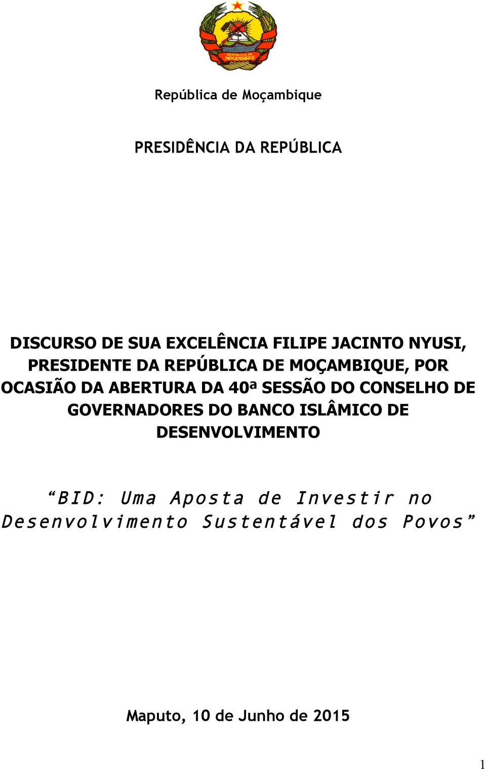 SESSÃO DO CONSELHO DE GOVERNADORES DO BANCO ISLÂMICO DE DESENVOLVIMENTO BID: Uma