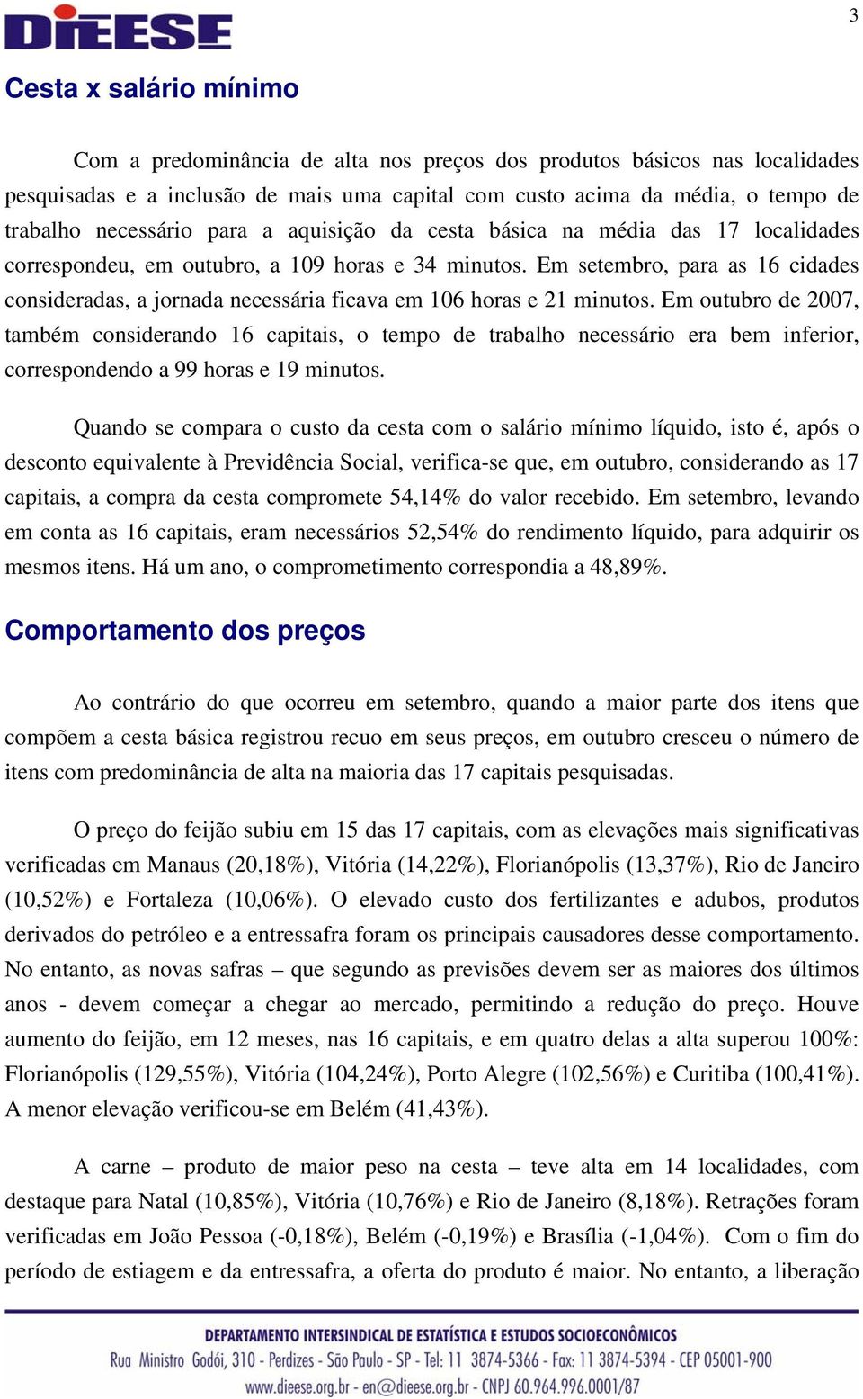 Em setembro, para as 16 cidades consideradas, a jornada necessária ficava em 106 horas e 21 minutos.