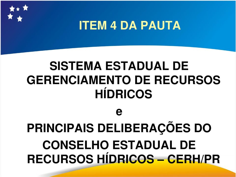 PRINCIPAIS DELIBERAÇÕES DO CONSELHO