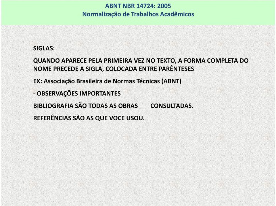 Brasileira de Normas Técnicas (ABNT) - OBSERVAÇÕES IMPORTANTES