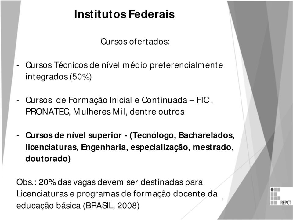 superior - (Tecnólogo, Bacharelados, licenciaturas, Engenharia, especialização, mestrado, doutorado) Obs.