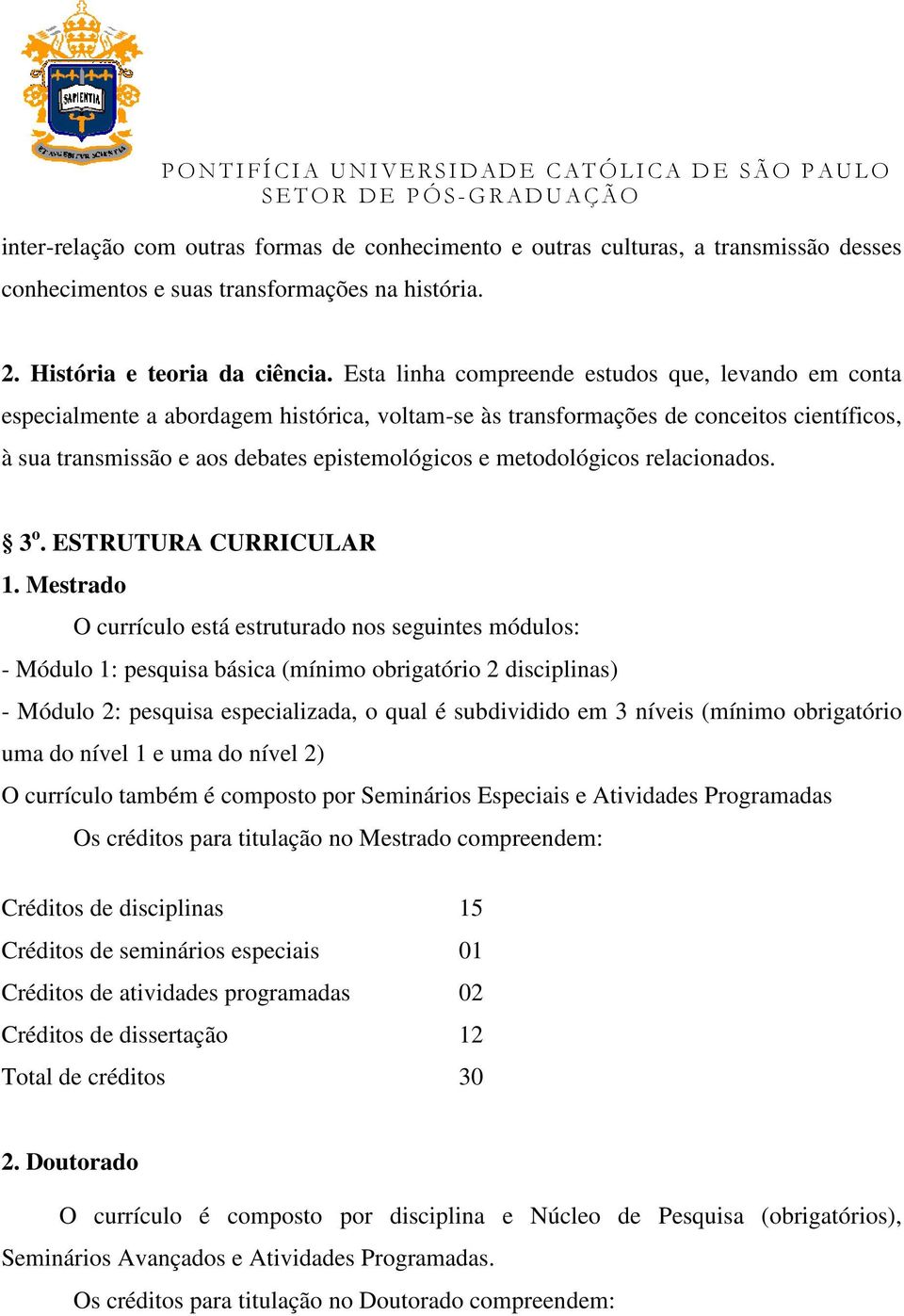 metodológicos relacionados. 3 o. ESTRUTURA CURRICULAR 1.