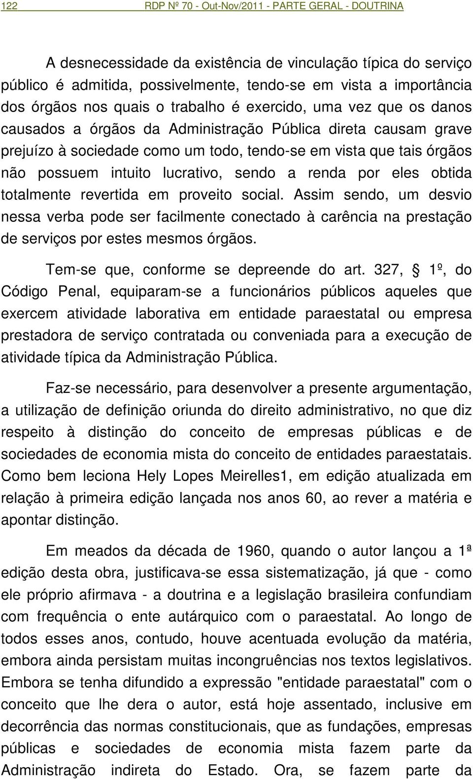 intuito lucrativo, sendo a renda por eles obtida totalmente revertida em proveito social.