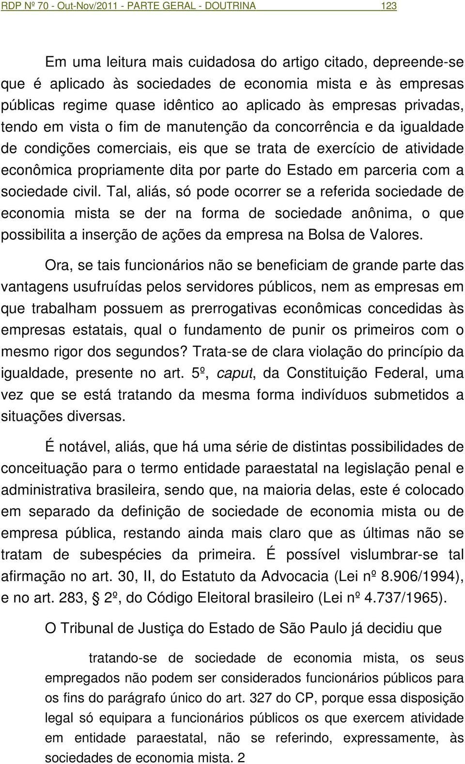 dita por parte do Estado em parceria com a sociedade civil.