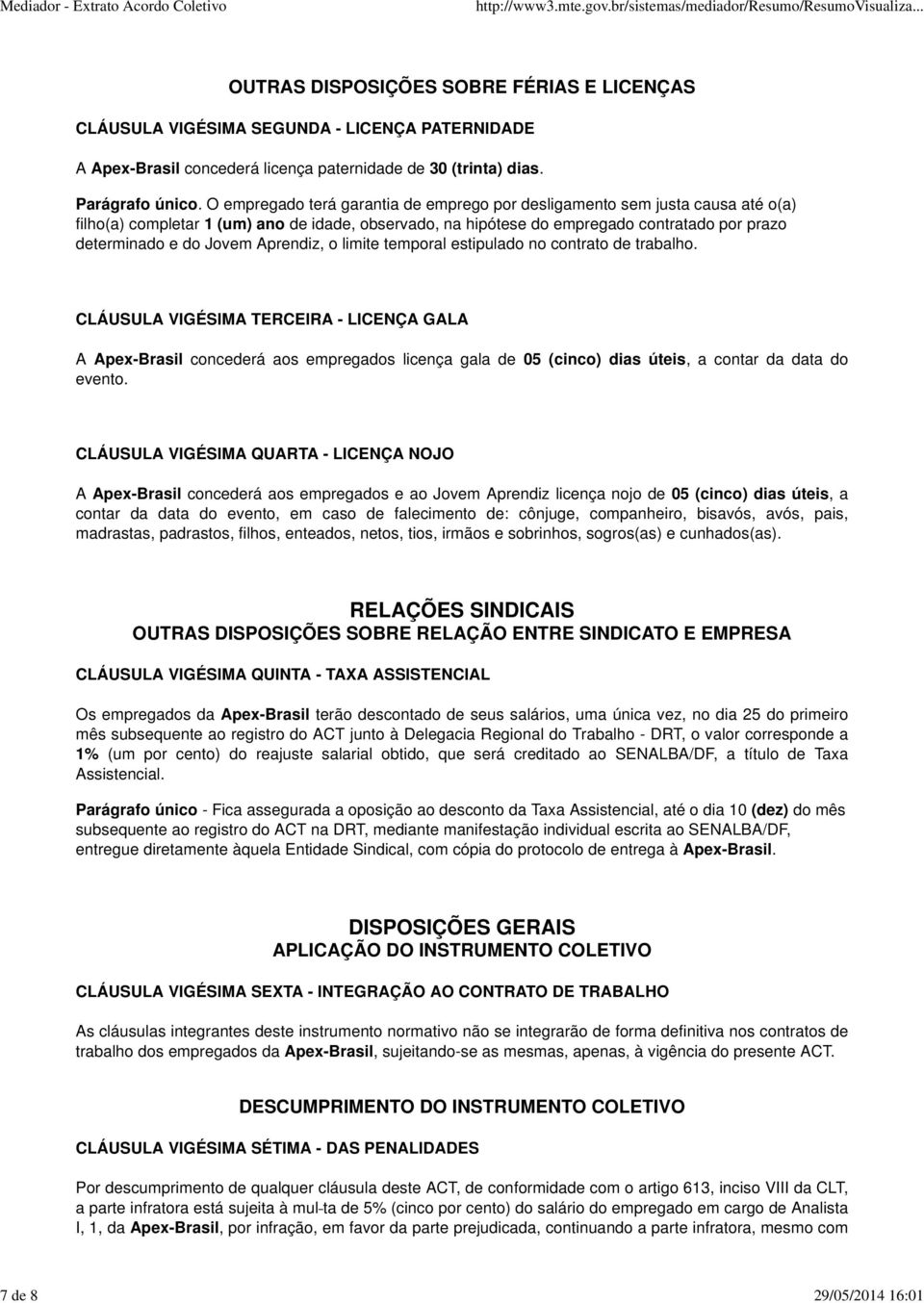 Aprendiz, o limite temporal estipulado no contrato de trabalho.