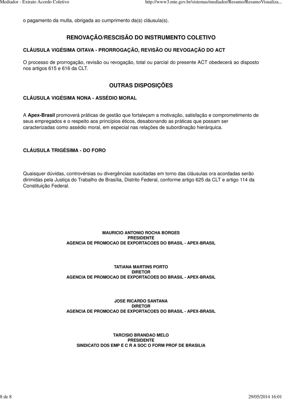 obedecerá ao disposto nos artigos 615 e 616 da CLT.