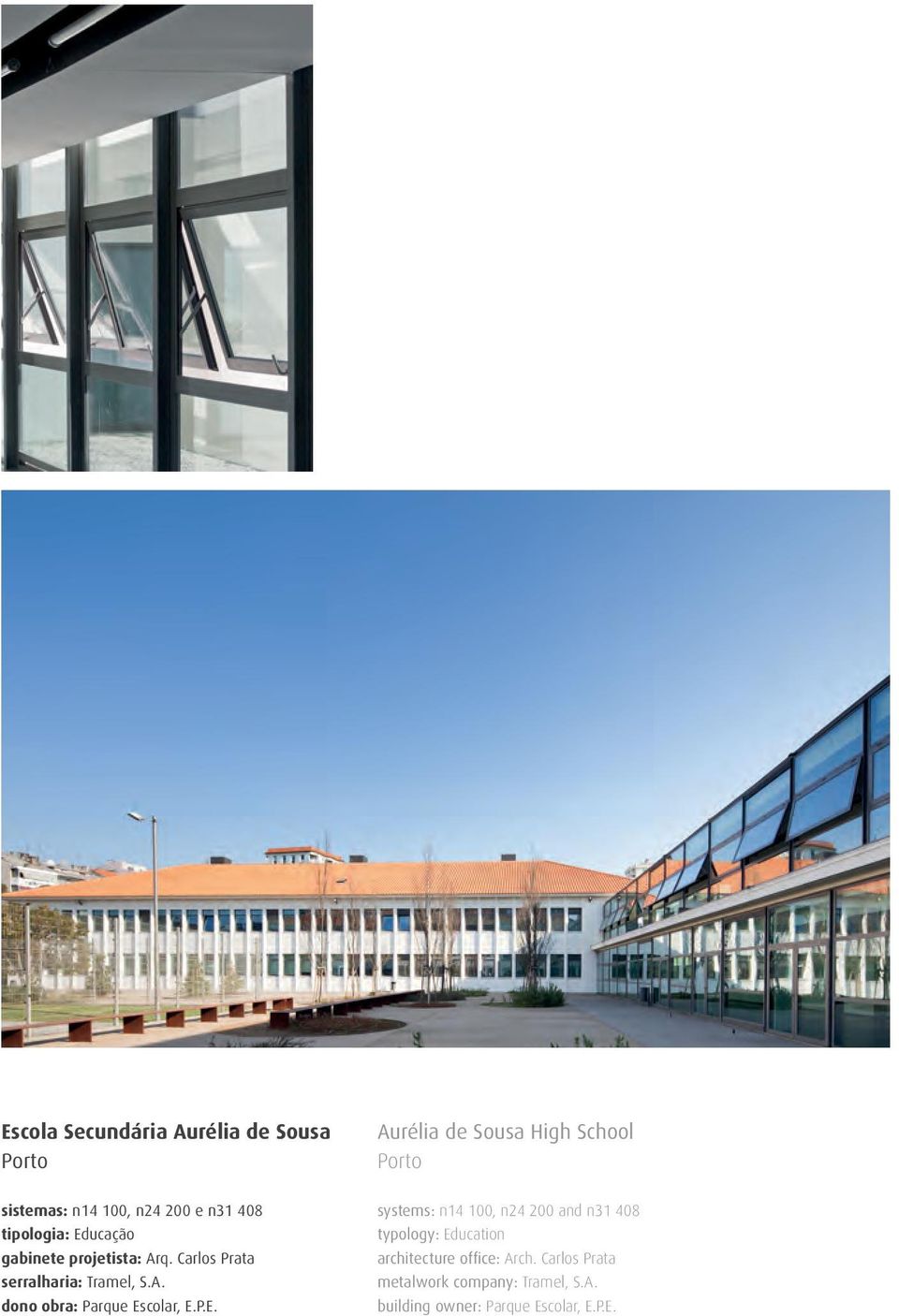 P.E. systems: n14 100, n24 200 and n31 408 typology: Education architecture office: Arch.
