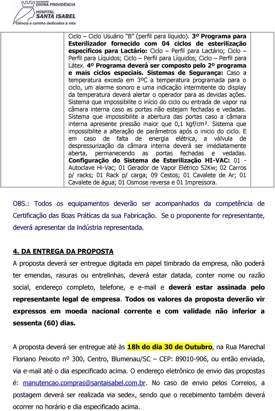 para Látex. 4º Programa deverá ser composto pelo 2º programa e mais ciclos especiais.