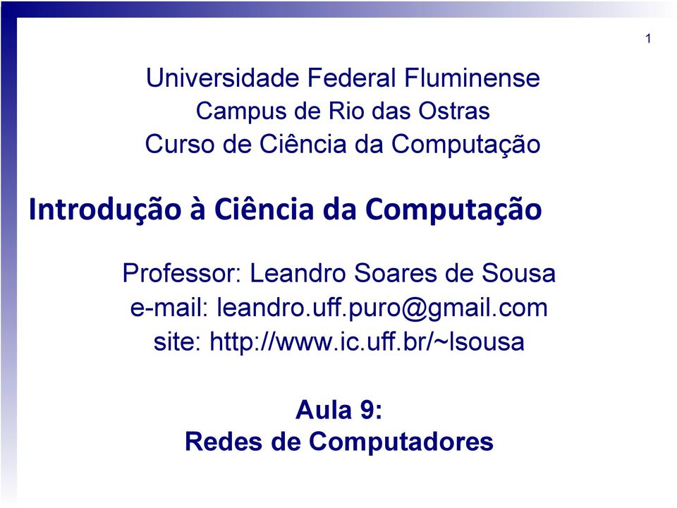 Professor: Leandro Soares de Sousa e-mail: leandro.uff.