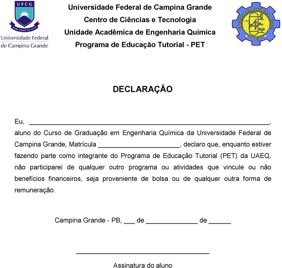 da UAEQ, não participarei de qualquer outro programa ou atividades que vincule ou não benefícios financeiros,