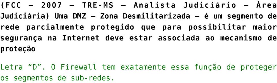 possibilitar maior segurança na Internet deve estar associada ao mecanismo de