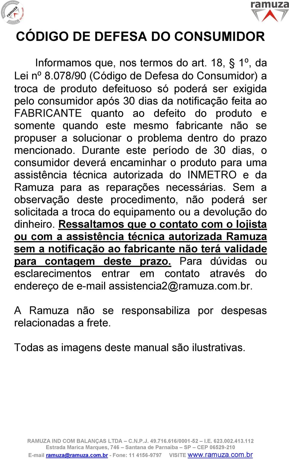 quando este mesmo fabricante não se propuser a solucionar o problema dentro do prazo mencionado.