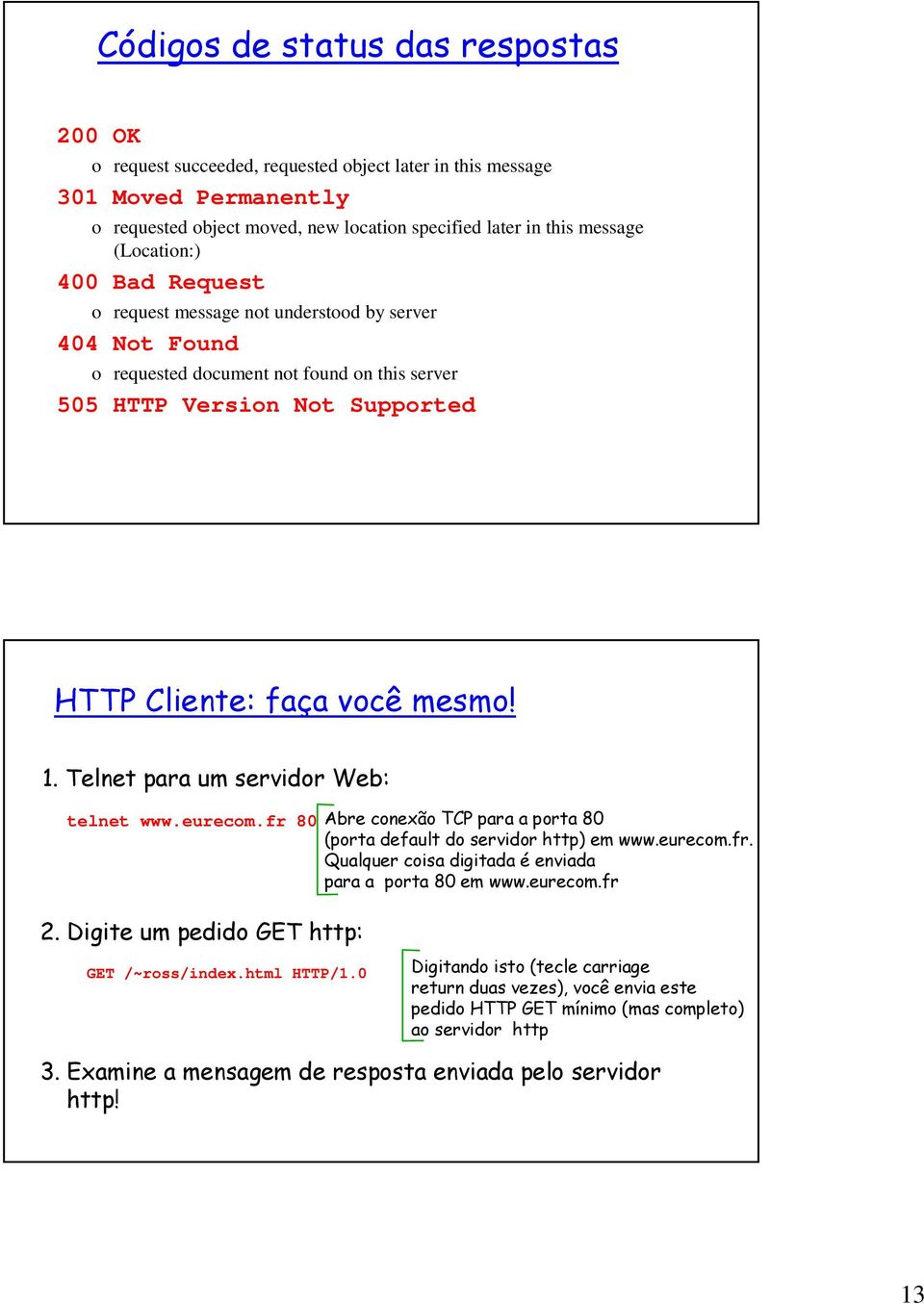 by server 404 Not Found o requested document not found on this server 505 HTTP Version Not Supported 7!! -P?4! telnet www.