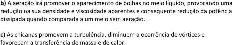 dissipada quando comparada a um meio sem aeração.