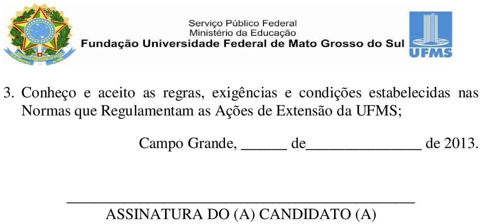 Regulamentam as Ações de Extensão da UFMS;