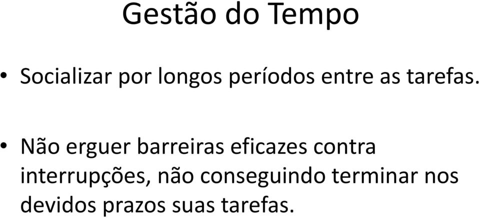 Não erguer barreiras eficazes contra