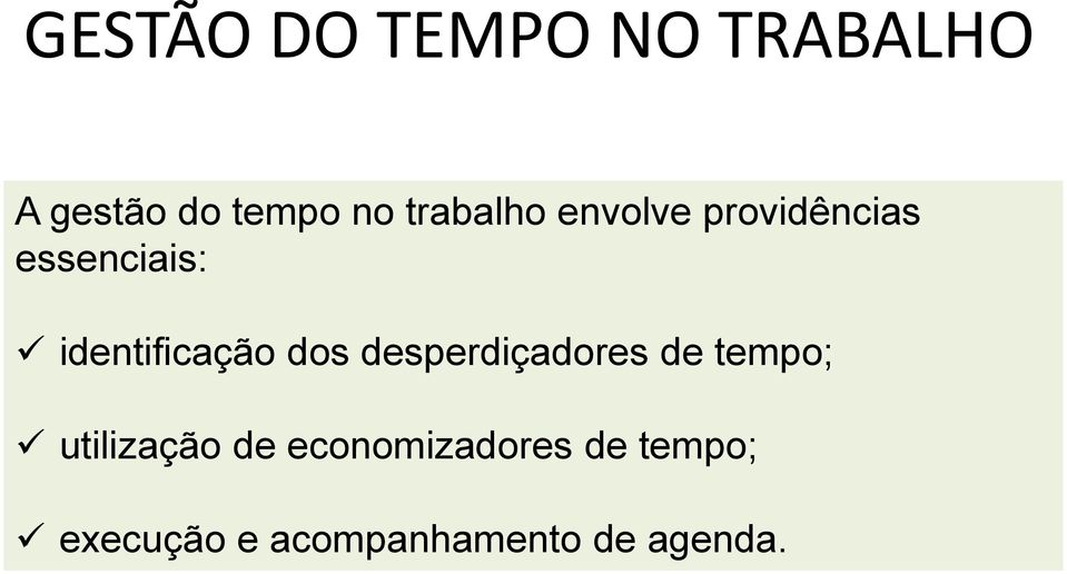 identificação dos desperdiçadores de tempo;