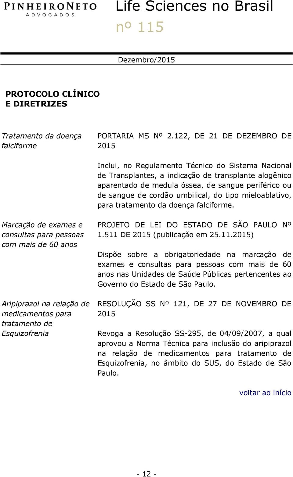 cordão umbilical, do tipo mieloablativo, para tratamento da doença falciforme.