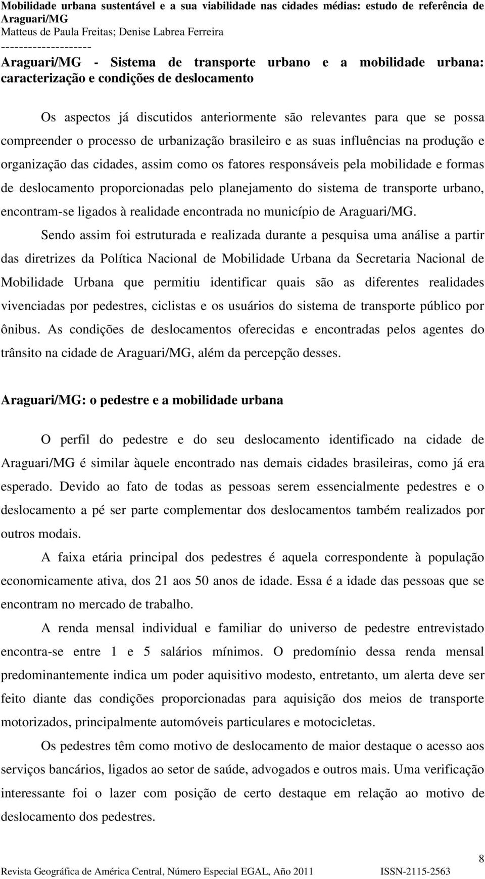 sistema de transporte urbano, encontram-se ligados à realidade encontrada no município de.