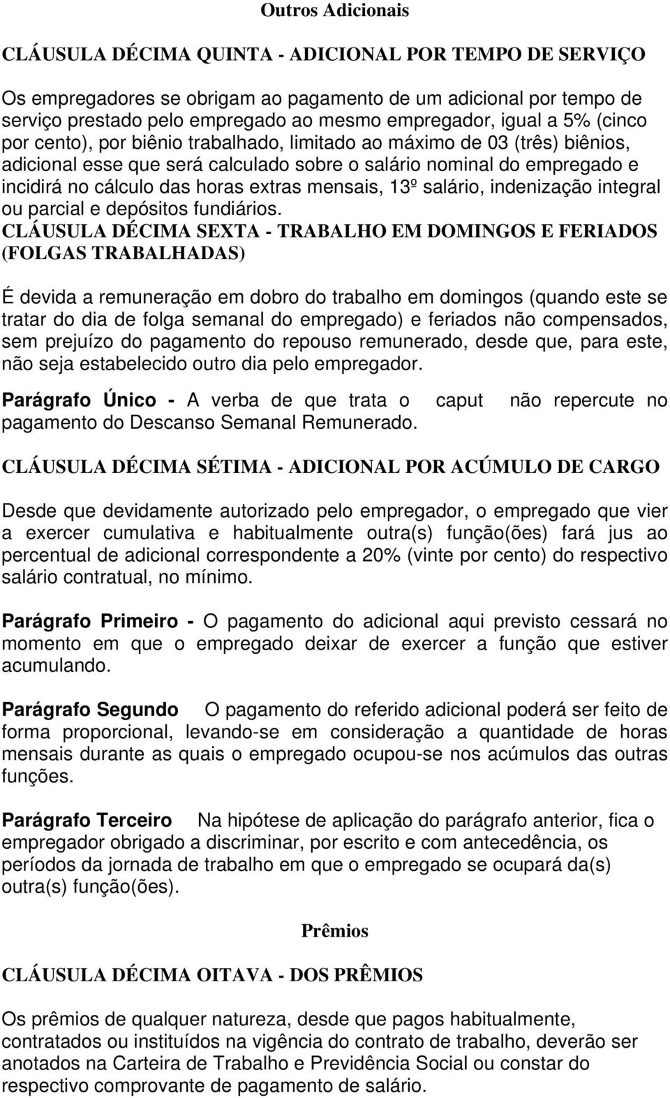 extras mensais, 13º salário, indenização integral ou parcial e depósitos fundiários.