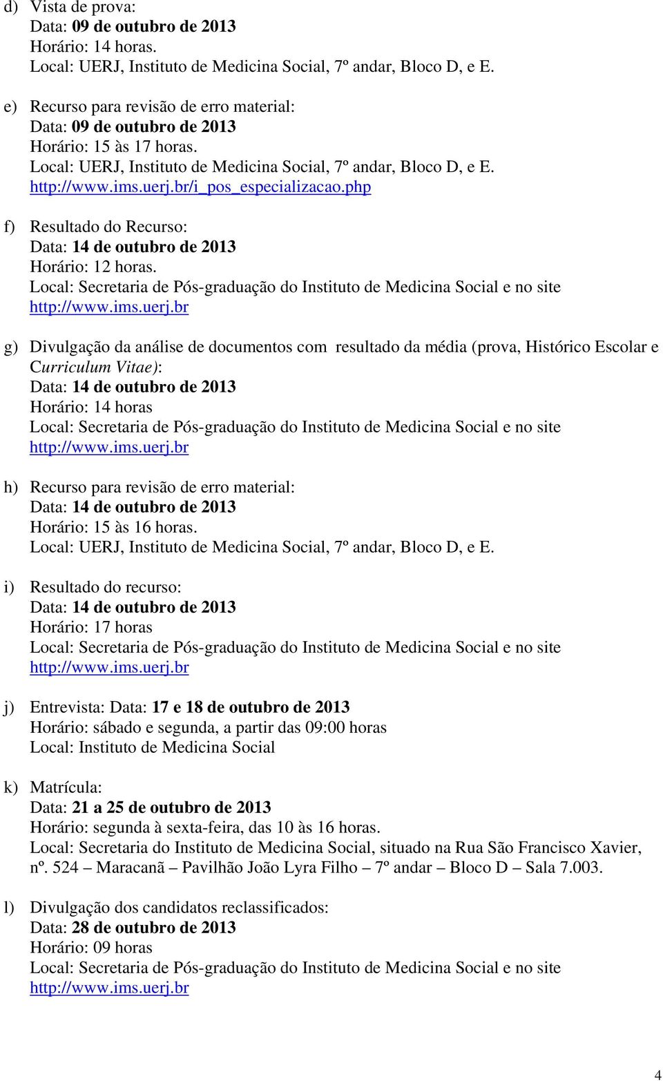 php f) Resultado do Recurso: Horário: 12 horas.