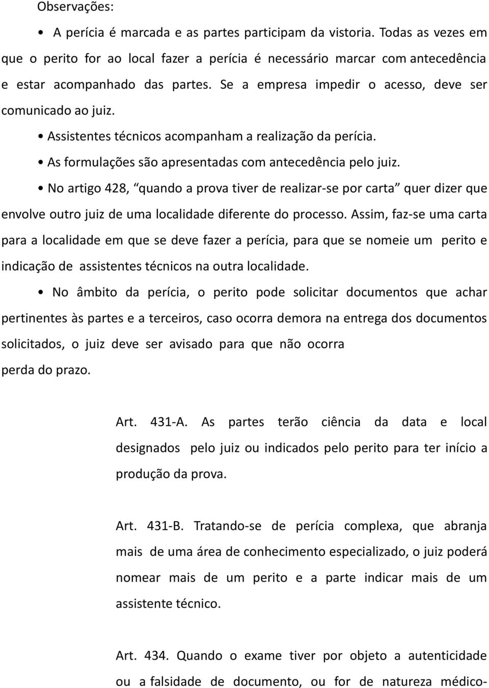 No artigo 428, quando a prova tiver de realizar-se por carta quer dizer que envolve outro juiz de uma localidade diferente do processo.