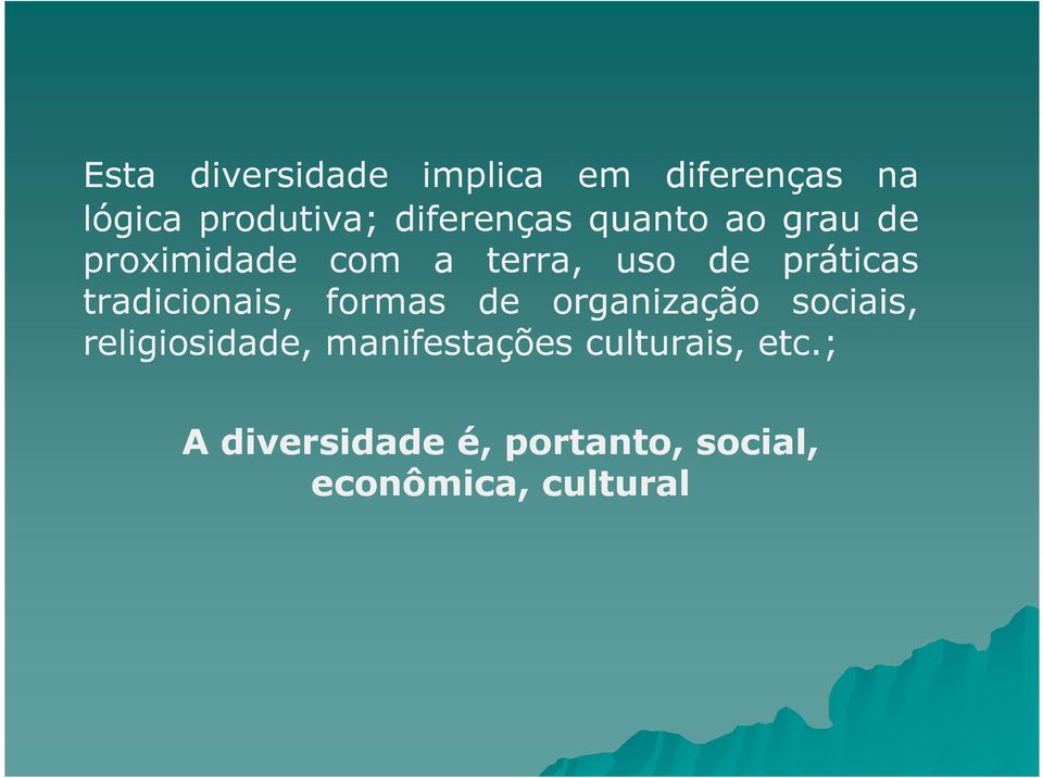 práticas tradicionais, formas de organização sociais, religiosidade,