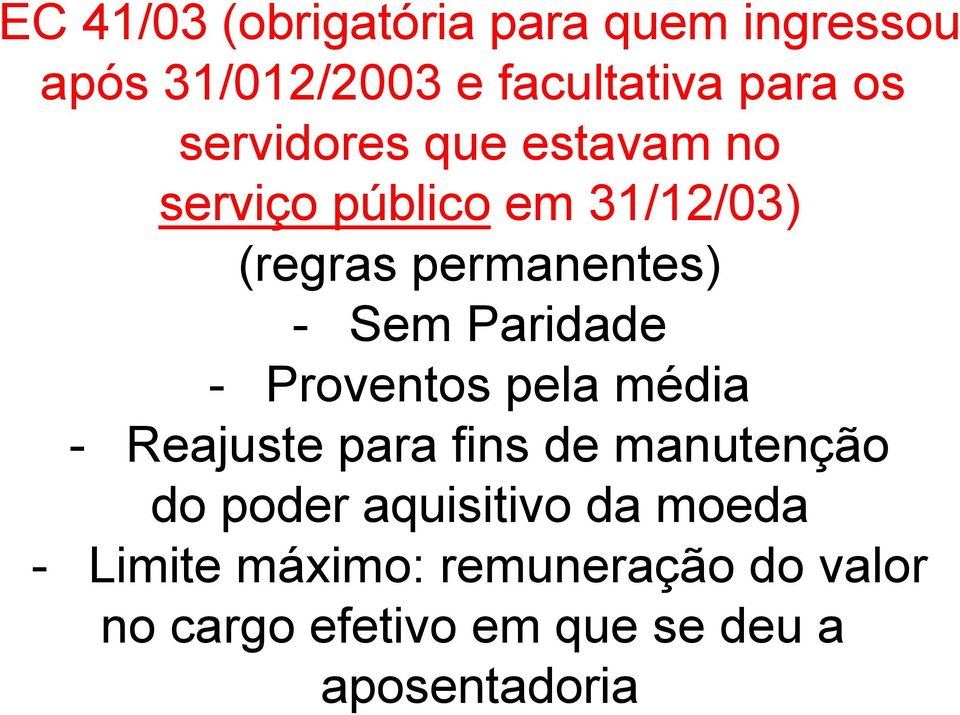 Paridade - Proventos pela média - Reajuste para fins de manutenção do poder